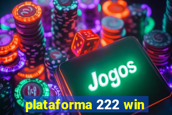 plataforma 222 win